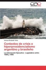 Contextos de crisis e hiperpresidencialismo argentino y brasileno