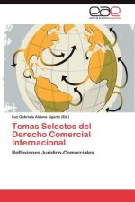Temas Selectos del Derecho Comercial Internacional