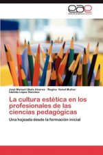 Cultura Estetica En Los Profesionales de Las Ciencias Pedagogicas