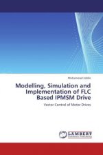 Modelling, Simulation and Implementation of FLC Based IPMSM Drive