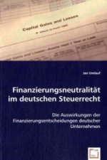 Finanzierungsneutralität  im deutschen Steuerrecht