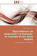 Equivalences Ou Emprunts? Le Fran ais, Le Roumain Et Les Mots Anglais