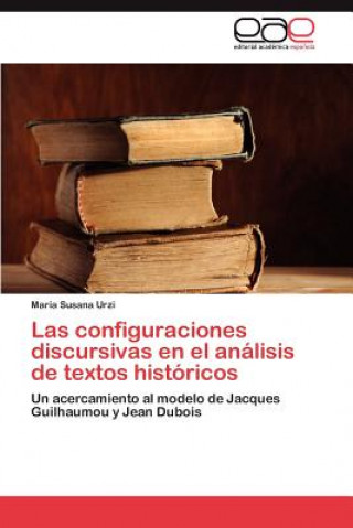 Configuraciones Discursivas En El Analisis de Textos Historicos