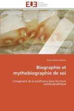 Biographie Et Mythobiographie de Soi