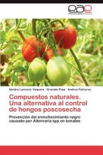 Compuestos naturales. Una alternativa al control de hongos poscosecha