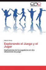 Explorando El Juego y El Jugar