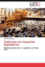 Gobernar Sin Mayorias Legislativas