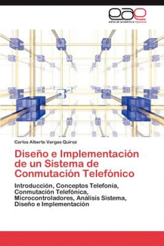 Diseno e Implementacion de un Sistema de Conmutacion Telefonico