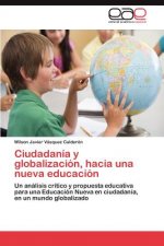 Ciudadania y globalizacion, hacia una nueva educacion