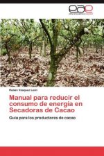Manual para reducir el consumo de energia en Secadoras de Cacao