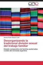 Desorganizando la tradicional division sexual del trabajo familiar