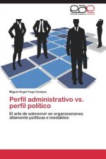 Perfil administrativo vs. perfil politico