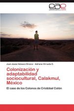 Colonizacion y adaptabilidad sociocultural, Calakmul, Mexico