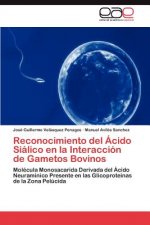 Reconocimiento del Acido Sialico en la Interaccion de Gametos Bovinos
