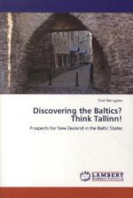 Discovering the Baltics? Think Tallinn!