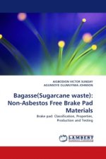 Bagasse(Sugarcane waste): Non-Asbestos Free Brake Pad Materials