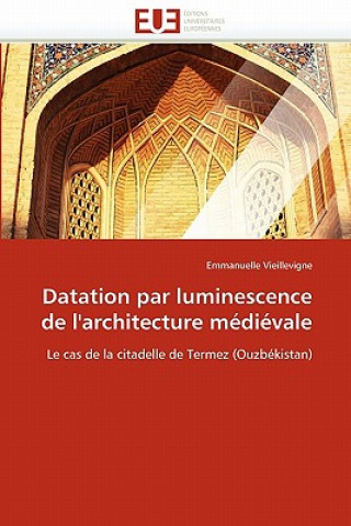 Datation Par Luminescence de l''architecture M di vale