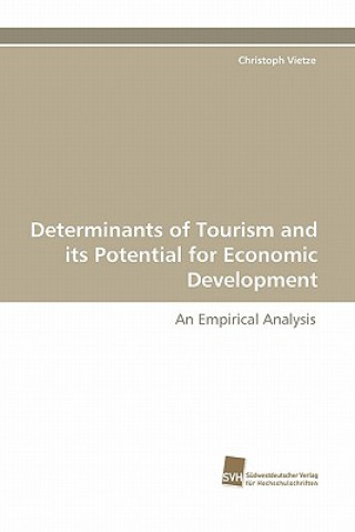 Determinants of Tourism and Its Potential for Economic Development