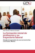 formacion inicial de profesores y su trayectoria laboral
