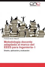 Metodologia docente adaptada al marco del EEES para Ingenieria- I