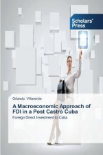 Macroeconomic Approach of FDI in a Post Castro Cuba