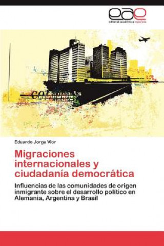 Migraciones Internacionales y Ciudadania Democratica