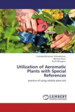 Utilization of Aeromatic Plants with Special References