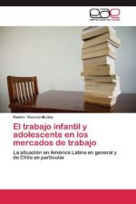 El trabajo infantil y adolescente en los mercados de trabajo