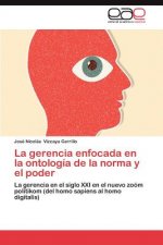 gerencia enfocada en la ontologia de la norma y el poder