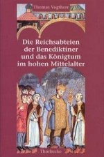 Die Reichsabteien der Benediktiner und das Königtum im hohen Mittelalter (900-1125)