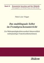 multilinguale Selbst im Fremdsprachenunterricht. Zur Mehrsprachigkeitsbewusstheit lebensweltlich mehrsprachiger Franz sischlerner(innen)