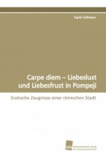 Carpe diem - Liebeslust und Liebesfrust in Pompeji