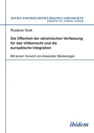 Offenheit der ukrainischen Verfassung f r das V lkerrecht und die europ ische Integration.