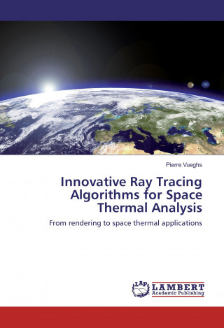Innovative Ray Tracing Algorithms for Space Thermal Analysis