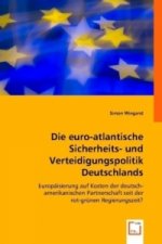 Die euro-atlantische Sicherheits- und Verteidigungspolitik Deutschlands.