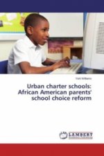 Urban charter schools: African American parents' school choice reform