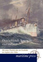 Deutschlands Seemacht einst und jetzt