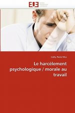 Le Harc lement Psychologique / Morale Au Travail