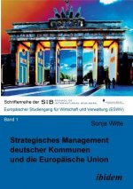 Strategisches Management deutscher Kommunen und die Europ ische Union.