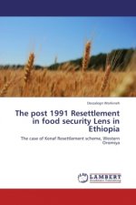 The post 1991 Resettlement in food security Lens in Ethiopia