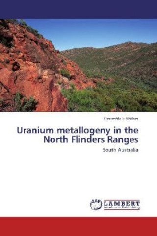 Uranium metallogeny in the North Flinders Ranges