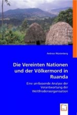 Die Vereinten Nationen und der Völkermord in Ruanda