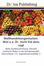 Welthandelsorganisation. Was u.a. Dr. Uschi Eid dazu sagt