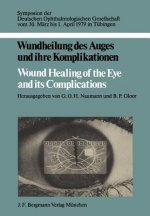 Wundheilung des Auges und ihre Komplikationen / Wound Healing of the Eye and its Complications