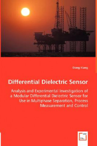 Differential Dielectric Sensor - Analysis and Experimental Investigation of a Modular Differential Dielectric Sensor for Use in Multiphase Separation,