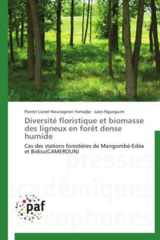Diversité floristique et biomasse des ligneux en forêt dense humide