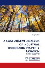 A COMPARATIVE ANALYSIS OF INDUSTRIAL TIMBERLAND PROPERTY TAXATION