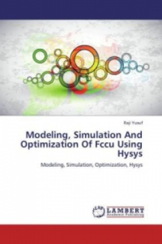 Modeling, Simulation And Optimization Of Fccu Using Hysys