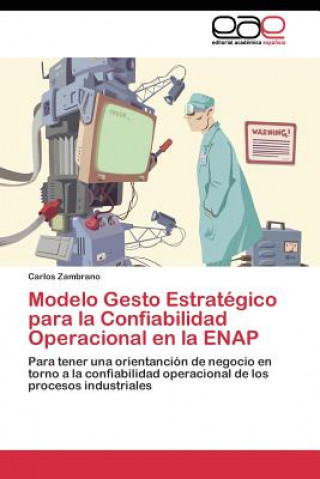 Modelo Gesto Estrategico para la Confiabilidad Operacional en la ENAP