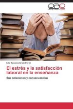 estres y la satisfaccion laboral en la ensenanza